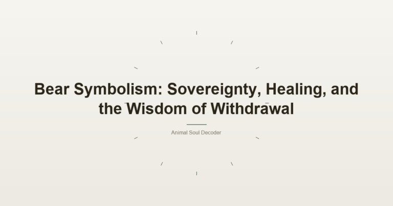 Bear Symbolism: Sovereignty, Healing, And The Wisdom Of Withdrawal