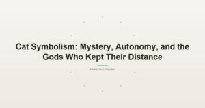 Cat Symbolism: Mystery, Autonomy, and the Gods Who Kept Their Distance