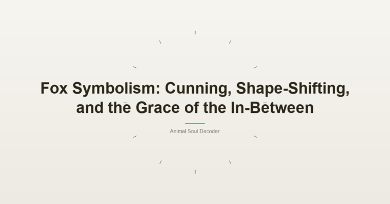 Fox Symbolism: Cunning, Shape Shifting, And The Grace Of The In Between