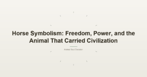 Horse Symbolism: Freedom, Power, and the Animal That Carried Civilization