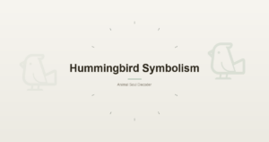 Hummingbird Symbolism: Joy, Endurance, and the Impossible Made Ordinary