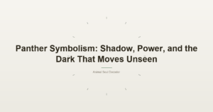 Panther Symbolism: Shadow, Power, and the Dark That Moves Unseen