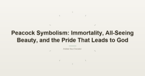 Peacock Symbolism: Immortality, All-Seeing Beauty, and the Pride That Leads to God