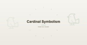 Cardinal Symbolism: What It Means When You See a Cardinal