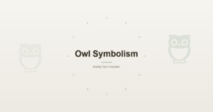 Owl Symbolism: What Owls Mean Across Every Culture