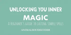 Unlocking Your Inner Magic: A Beginner's Guide to Casting Simple Spells