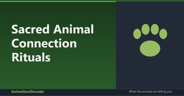 Sacred Animal Connection Rituals: A Spiritual Guide to Decoding Your Soul's Animal Messenger