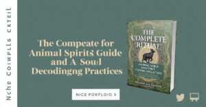 The Complete Ritual Guide: Animal Spirit Communication & Soul Decoding Practices